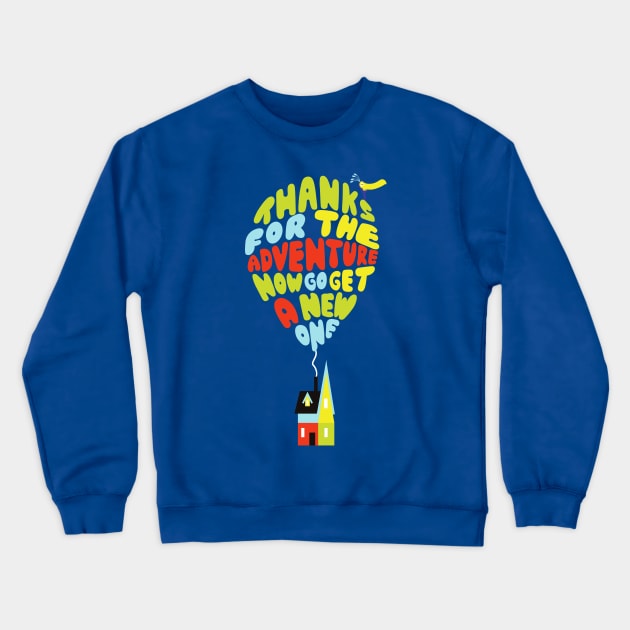 Thanks for the Adventure Crewneck Sweatshirt by joefixit2